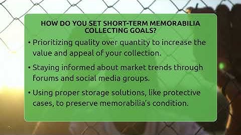 How Do You Set Short-term Memorabilia Collecting Goals? - The Memorabilia Zone