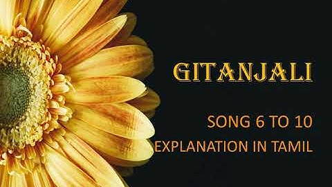 Gitanjali songs 6 to 10 explanation in tamil