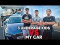 Three 16 Year Olds BREAKING MY CAR