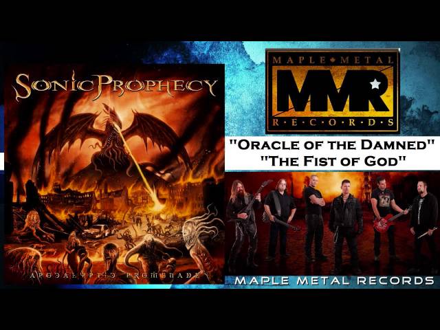 Sonic Prophecy - Oracle Of The Damned (Intro) / The Fist Of God