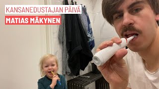 KANSANEDUSTAJAN MY DAY: MATIAS MÄKYNEN 🌹