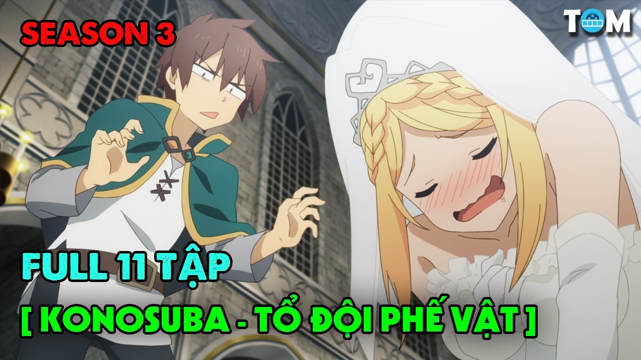 SEASON 3 | Phúc Lành Cho Thế Giới Tuyệt Vời Này! - KonoSuba | Tóm Tắt Anime Chuyển Sinh Hài