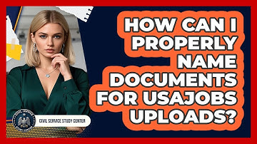 How Can I Properly Name Documents For USAJOBS Uploads?