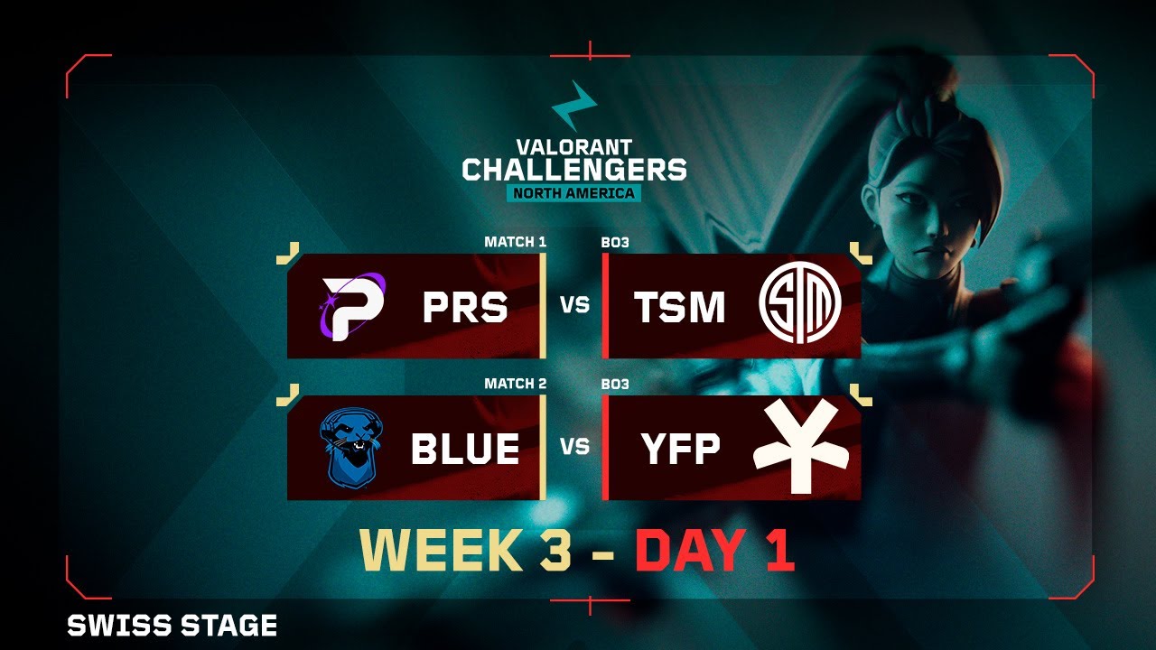 🔴PRS vs TSM | BLUE vs YFP | VALORANT Challengers NA | Week 1 Day 5 | B | Swiss Stage 3 | Map X
