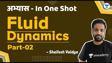 Fluid Dynamics : -  अभ्यास - In One Shot - Part-02 | Shailesh Vaidya #unacademy #ssc #sscje