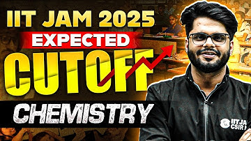 IIT JAM 2025 Chemistry: Expected Cutoff & Analysis | IIT JAM Cut Off Marks | PW