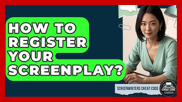 How To Register Your Screenplay? - Screenwriter