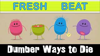 Dumber Ways To Die (Fresh Beat)