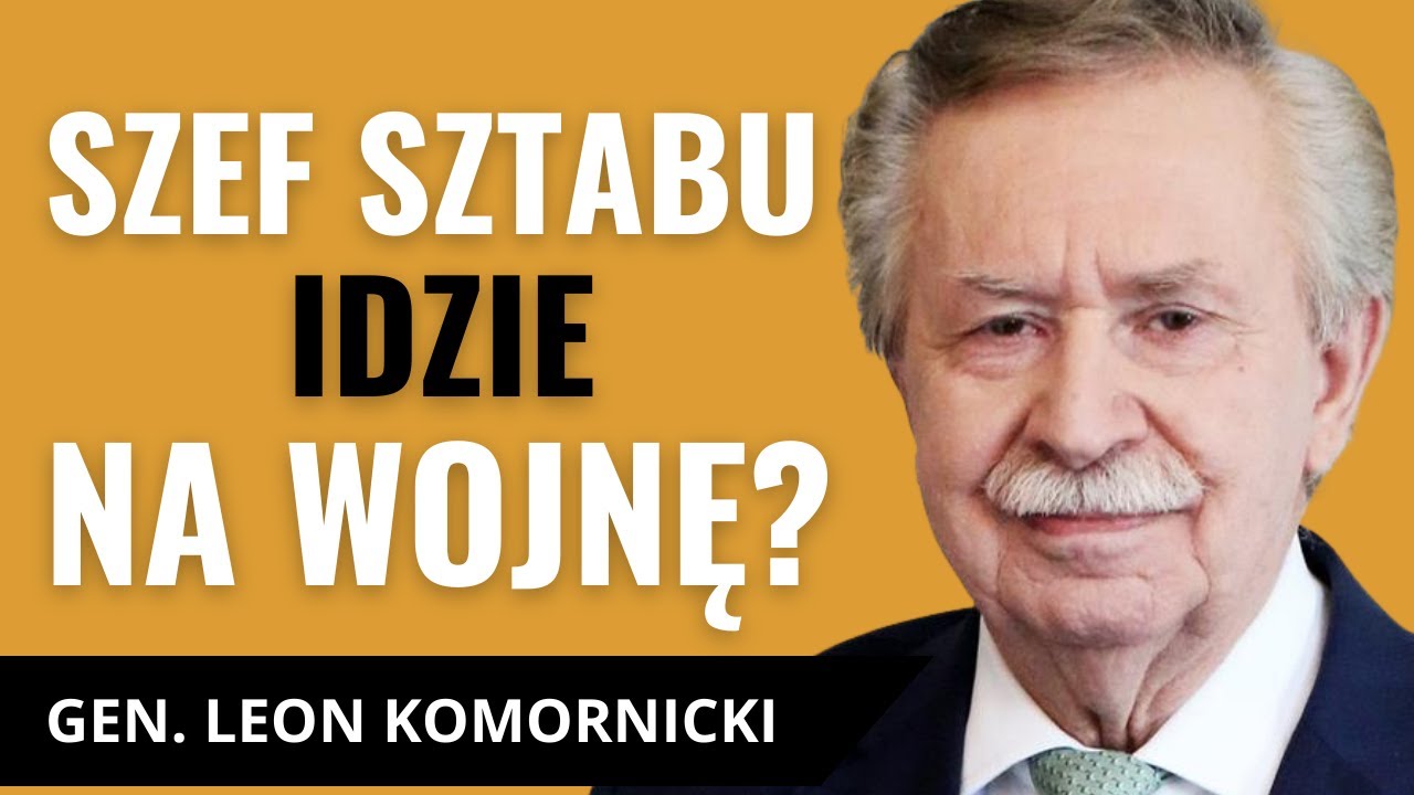 GEN. LEON KOMORNICKI: Czy polscy żołnierze wkrótce staną się mięsem armatnim? Cele Szefa Sztabu WP