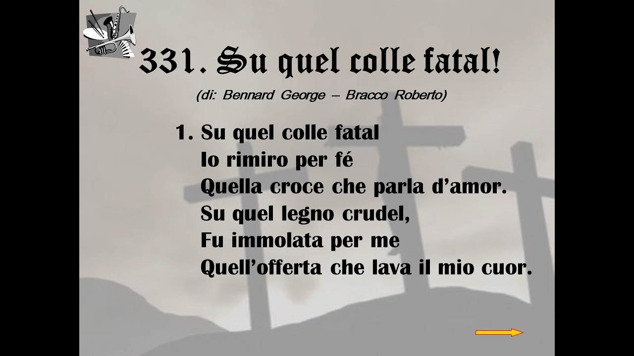 331. Su quel colle fatal! (di: Bennard George – Bracco Roberto).