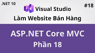 Lập Trình Web ASP.NET Core MVC - Project Bán Hàng Online - Phần 18 - Coding With Thịnh