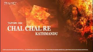 Chal Chal Re Kathmandu - Dj Akhil  Mix