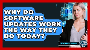Why Do Software Updates Work The Way They Do Today? - Tech Terms Explained
