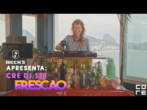 Cré - BECK’s apresenta: FRESCÃO DJ Set