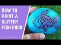 How to paint a rock with a glitter fish  stone painting tutorial