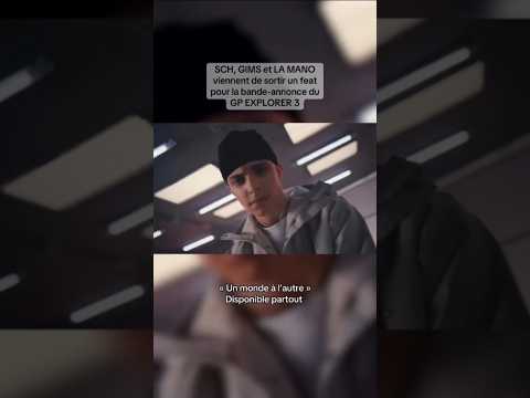 Gims Ft SCH La Mano 1 9 Un Monde à L Autre GP Explorer 3 Squeezie Music 