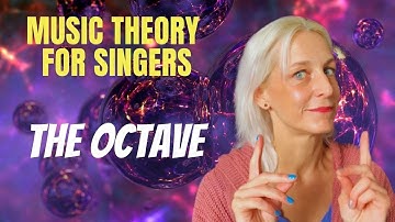 Music theory for singers - THE OCTAVE