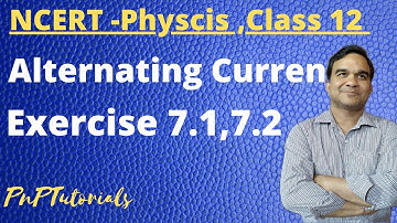 Exercise 7.1 ,7.2 Alternate Current, NCERT Physics,Class 12