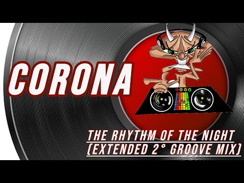 Corona — Corona | The Rhythm of the Night (Extended 2° Groove Mix)