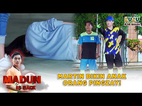 DITENDANG PAKE BOLA! MARTIN BIKIN ANAK ORANG PINGZAY! | MADUN IS BACK11 PART 2