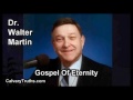 Gospel Of Eternity - Dr. Walter Martin