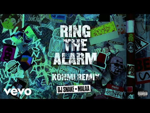 DJ Snake \u0026 Malaa - Ring The Alarm (Kohmi Remix) [Official Audio]
