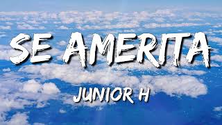 [Loop 1 Hour] Junior H - Se Amerita (Letra\Lyrics)