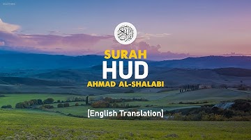 Surah Hud - Ahmad Al-Shalabi [ 011 ] I Beautiful Quran Recitation