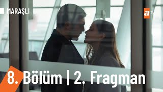 Maraşlı 8 Bölüm 2 Fragmanı