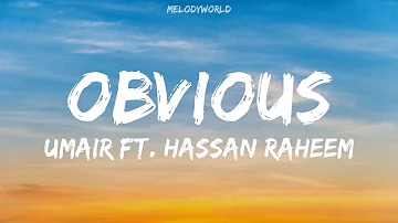 OBVIOUS (Lyrics) - Umair ft. Hasan Raheem