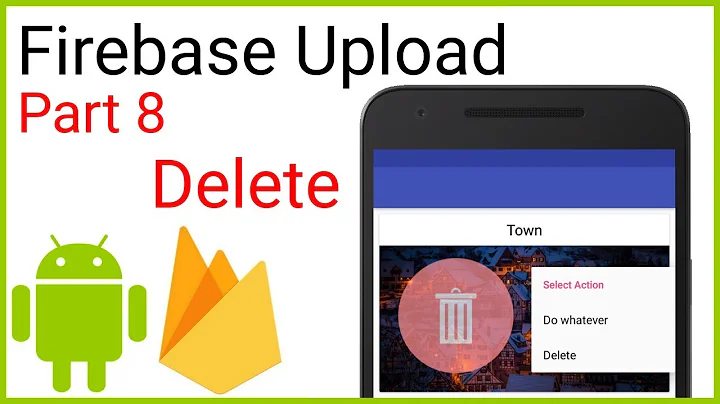 Firebase Storage - Upload and Retrieve Images - Part 8 - DELETING STORAGE & DATABASE ENTRY - Android