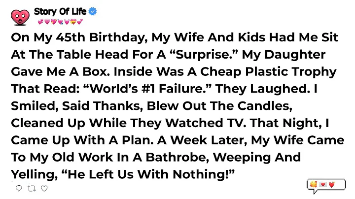 On My 45th Birthday, My Wife And Kids Had Me Sit At The Table Head For A “Surprise.” My Daughter ...