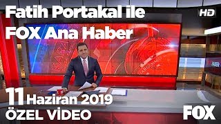 ABD ile S-400 krizi... 11 Haziran 2019 Fatih Portakal ile FOX Ana Haber