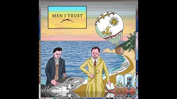 Men I Trust - Men I Trust (Full Album HQ)