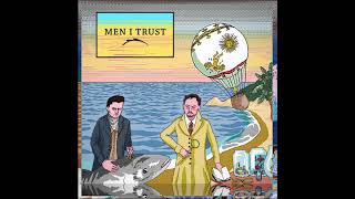 Men I Trust - Men I Trust (Full Album HQ)