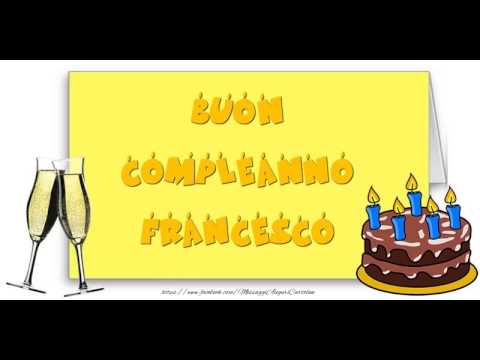 Buon Compleanno Francesco Youtube
