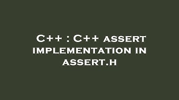 C++ : C++ assert implementation in assert.h