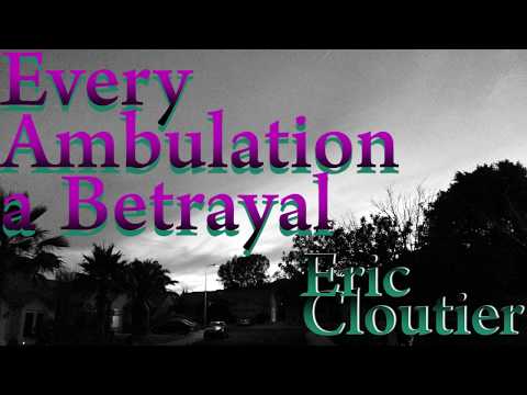 Every Ambulation a Betrayal