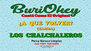 Video thumbnail of "KARAOKE - A QUE VOLVER (ZAMBA) - LOS CHALCHALEROS - BuriOkey"