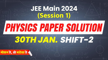 JEE Main 2024, First Attempt Video Solution Physics 30th Jan (Evening Shift) | Motion JEE #jee2024