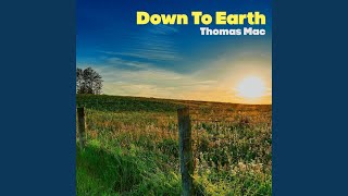 Watch Thomas Mac Down To Earth video