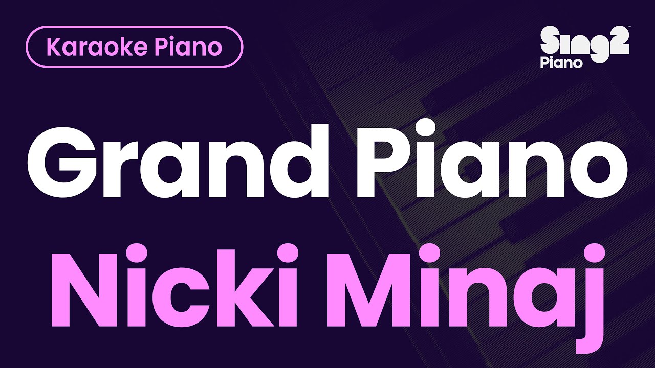 Nicki Minaj - Grand Piano (Piano Karaoke)