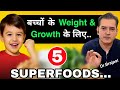 Healthy Kids = Happy Moms | 5 BEST SUPERFOODS FOR CHILDREN |Weight Gain Foods For Kids By Dr Brajpal
