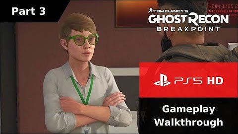 Tom Clancy Ghost Recon Breakpoint PS5 Gameplay Walkthrough Part 3 - No Commentary