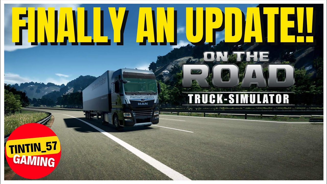 ON THE ROAD TRUCK SIMULATOR, FINALLY AN UPDATE