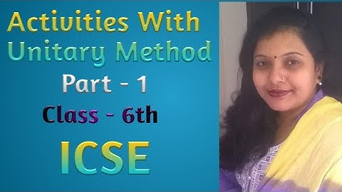 Unitary Method | Part 1| Class - 6 | ICSE |