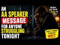 An AA Speaker Message for Anyone Struggling Tonight
