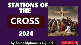 Stations of the Cross( Catholic) by Saint Alphonsus Liguori || The way of the Cross 2024