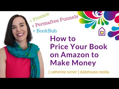 How to Price Your Book on Amazon to Make Money - Plus Promos, Permafree Funnels, and BookBub