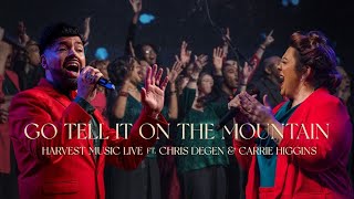 Harvest Music Live Choir - Go Tell It On The Mountain Featuring Chris Degen & Carrie Higgins